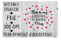 This is my wedding planning mug png , graphic clipart Product Image 1
