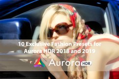 10 Exclusive Fashion Aurora HDR 2018 and 2019 Presets Product Image 1