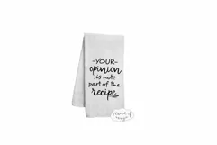Kitchen Svg, Your Opinion Is Not Part Of The Recipe Product Image 2