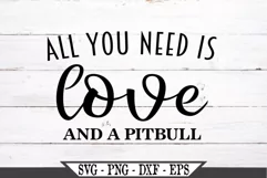 All You Need Is Love And A Pitbull Dog SVG Product Image 2