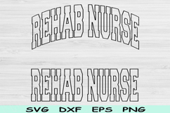 Rehab Nurse Svg Dxf Png Cut Files, Rehab Therapy Svg, Rehab Product Image 1