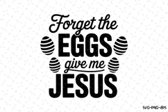 Forget eggs give me jesus SVG | SVG Cut files | Cricut Product Image 1