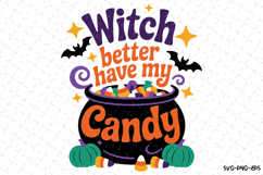Witch better have my Candy Svg | Halloween Svg | Svg File Product Image 1