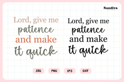 Funny Christian Saying SVG | Lord, Give Me Patience Product Image 3