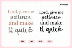 Funny Christian Saying SVG | Lord, Give Me Patience Product Image 3