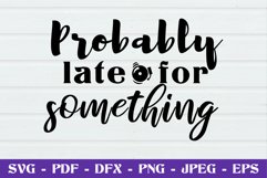 Probably late for something SVG cut file Product Image 1