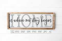 Home Is Where Our Story Begins - Farmhouse Sign SVG DXF EPS Product Image 1
