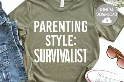 Funny Mom SVG | Parenting Style Survivalist | Shirt Design Product Image 2