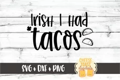 Irish I Had Tacos - St Patrick's Day SVG PNG DXF Cut Files Product Image 2