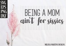 Being a Mom Ain't for Sissies Product Image 2