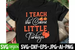 i Teach The Cutest Little Turkeys SVG Design, Turkey SVG Product Image 2
