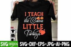 i Teach The Cutest Little Turkeys SVG Design, Turkey SVG Product Image 3