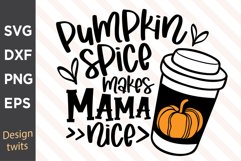 Pumpkin Spice Makes Mama Nice SVG Product Image 1