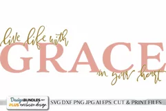 Live Life With Grace In Your Heart | Farmhouse SVG Product Image 2