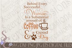 Behind every successful woman is Coffee and a Good Dog Product Image 1
