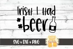 Irish I Had Beer - St Patrick's Day SVG PNG DXF Cut Files Product Image 2