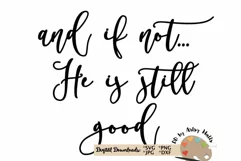 And if not He is still good, Jesus quote, Christian svg dxf Product Image 2