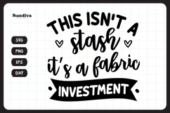 Funny Quilting Quote SVG For Quilters | Fabric Investment Product Image 3