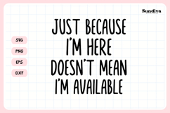 Funny Office Saying SVG | Doesn't Mean I'm Available Product Image 3