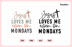 Funny Christian Saying SVG | Jesus Loves Me Even On Mondays Product Image 3