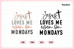 Funny Christian Saying SVG | Jesus Loves Me Even On Mondays Product Image 3