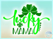 Lucky Mama St Patricks Day Quote Svg Dxf Eps Png Pdf Product Image 3