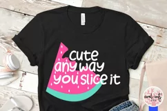 Cute anyway you slice it - Summer SVG EPS DXF PNG Cut File Product Image 3