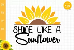 Shine Like A Sunflower Svg, Sunflower Quote Svg Product Image 2