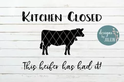 Kitchen Closed - This heifer has had it! SVG, PNG, DXF Product Image 3