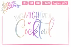 This Might Be A Cocktail - SVG Product Image 1