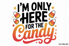 I&#039;m only here for the Candy Svg | Halloween Svg | Svg File Product Image 1