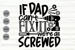 If Dad Can't Fix It We're All Screwed Svg, Father's Day Svg. Product Image 1