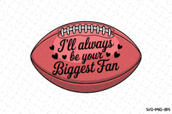 I&#039;ll always be your biggest fan svg | Game Day Svg Product Image 1