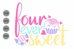 Four Ever Sweet Svg, 4th Birthday Svg, 4 year old Birthday. Product Image 1