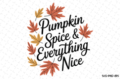 Pumpkin Spice &amp; Everything Nice Svg | Halloween Svg | Svg Product Image 1