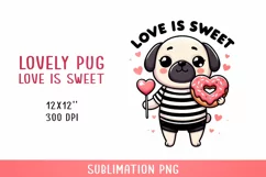 Love is sweet, cute pug Sublimation PNG. Valentine's day. Product Image 1