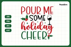 Christmas Wine Glass Quote SVG | Pour Me Some Holiday Cheer Product Image 4