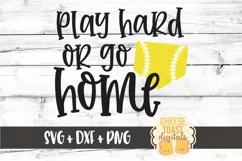 Play Hard Or Go Home - Softball SVG PNG DXF Cut Files Product Image 2