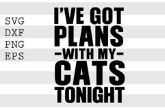 I've got plans with my cats tonight SVG Product Image 1