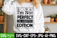 I'm not perfect I'm limited edition ,Motivational svg Product Image 2