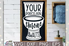 Your Porcelain Throne Awaits SVG DXF PNG EPS Cutting Files Product Image 1