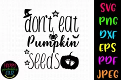 Don't Eat Pumpkin Seeds Halloween SVG I Halloween Cut File Product Image 1