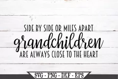 Side By Side Or Miles Apart Grandchildren Quote SVG Product Image 1