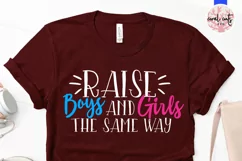 Raise boys and girls the same way - Women Empowerment SVG Product Image 2