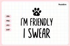Funny Pet Tag Saying SVG | I'm Friendly I Swear Product Image 3