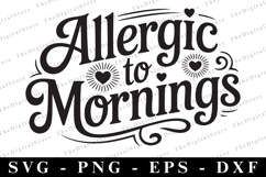Allergic to mornings Svg | Sarcastic Svg Product Image 1
