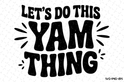 Let&#039;s Do This Yam Thing Svg | Halloween Svg | Svg Cut Files Product Image 1