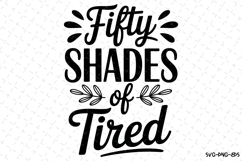 Fifty Shades of tired svg | Quotes Svg | Svg Cut Files Product Image 1
