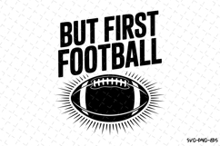 But first Football Svg | Game Day Svg | Sport Svg | Svg Product Image 1