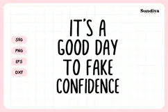 Funny Office Saying SVG | It's A Good Day To Fake Confidence Product Image 3